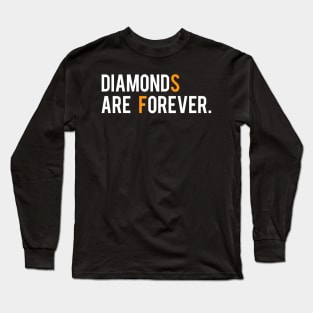 Diamonds Are Forever Long Sleeve T-Shirt